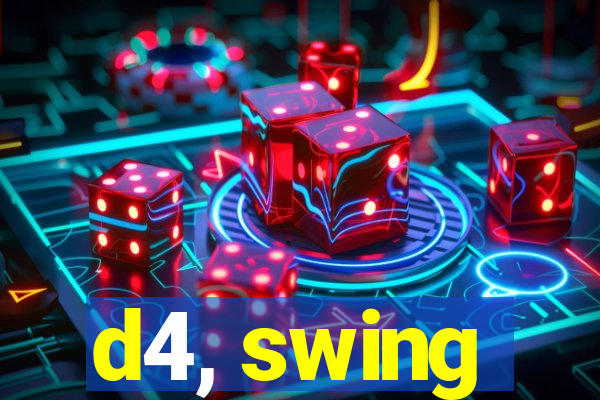 d4, swing